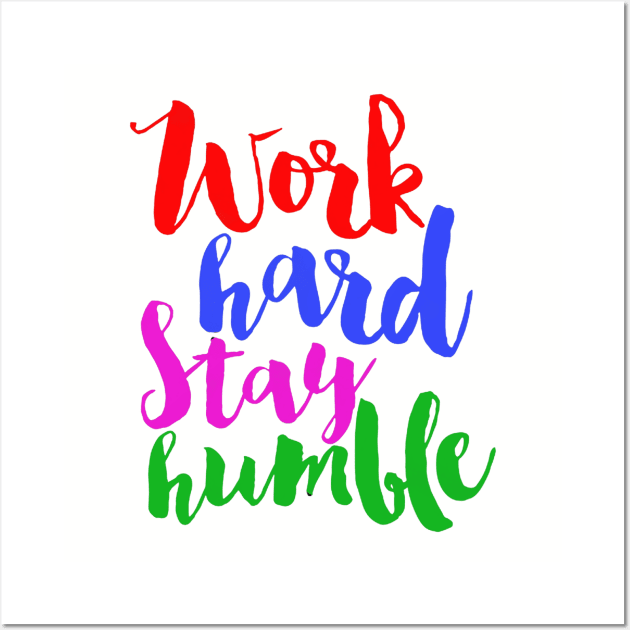 work hart stay humble Wall Art by new populer